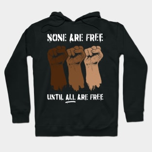 None Are Free Hoodie